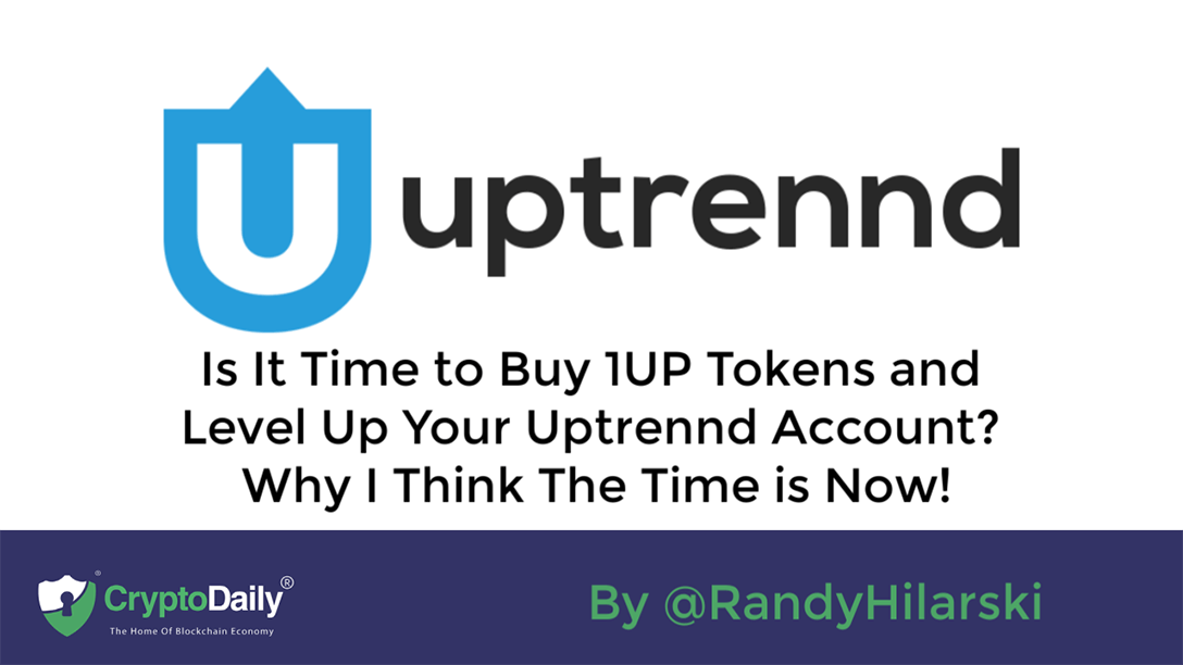 is-it-time-to-buy-1up-tokens-and-level-up-your-uptrennd-account-why-i-think-the-time-is-now