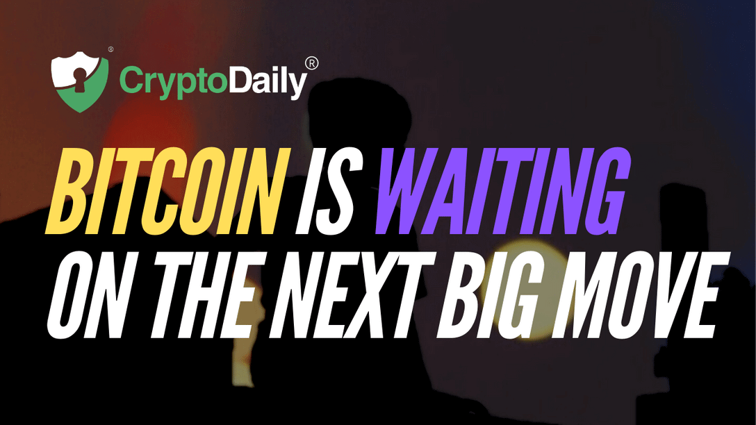 Bitcoin Is Waiting On The Next Big Move 