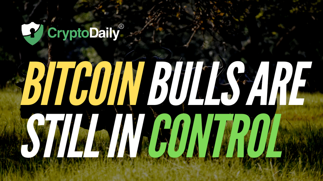 Bitcoin Bulls Are Still In Control 