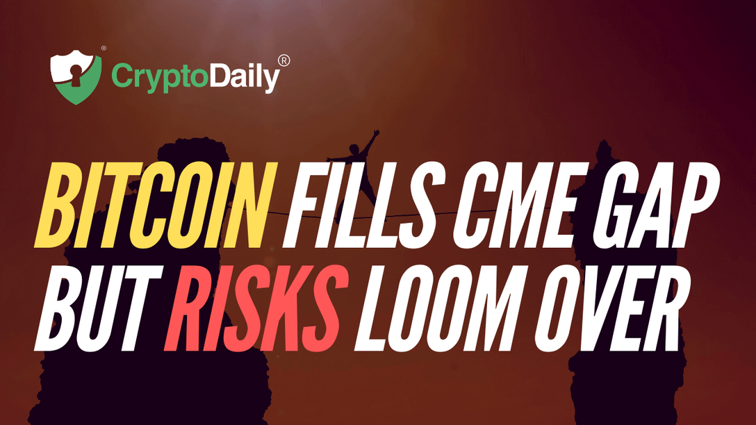 Bitcoin Fills CME Gap But Risks Loom Over