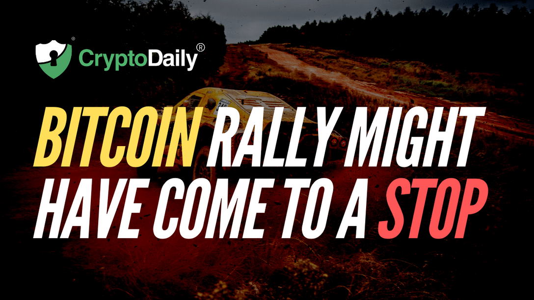 Bitcoin Rally Might Have Come To A Stop
