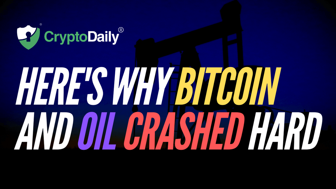 Here’s Why Bitcoin And Oil Crashed Hard 