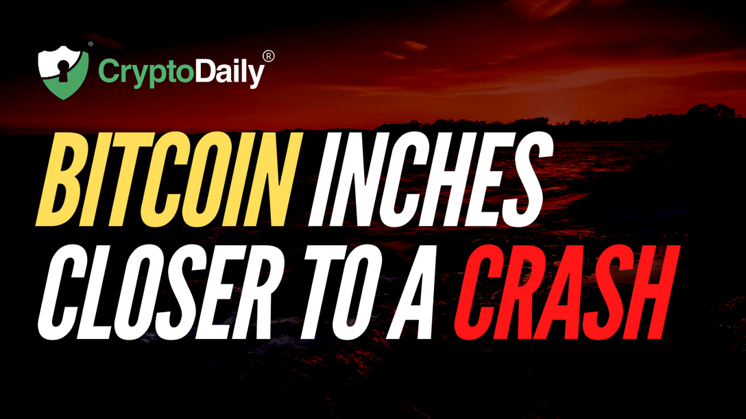 Bitcoin Inches Closer To A Crash